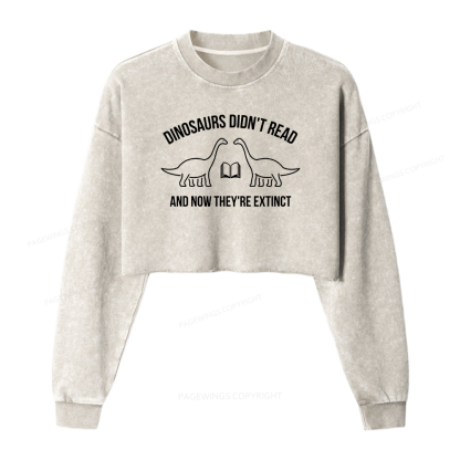 Pagewings Dinosaurs Didn't Read Washed Crop Sweatshirt