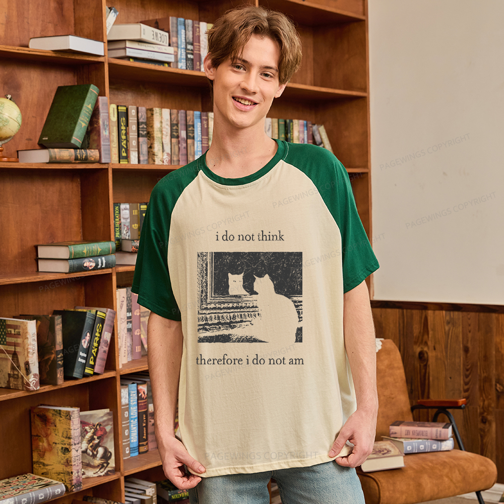 Pagewings I Do Not Think Therefore I Do Not Am Raglan T-shirt