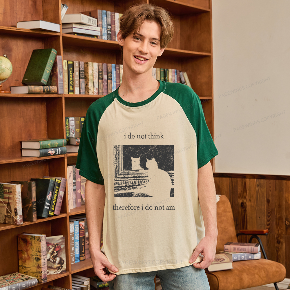 Pagewings I Do Not Think Therefore I Do Not Am Raglan T-shirt