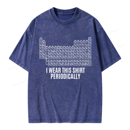 Pagewings I Wear This Shirt Periodically Unisex Washed T-shirt