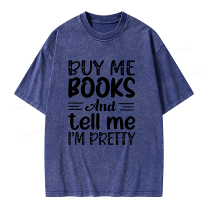 Pagewings Buy Me Books And Tell Me I'm Pretty Unisex Washed T-shirt