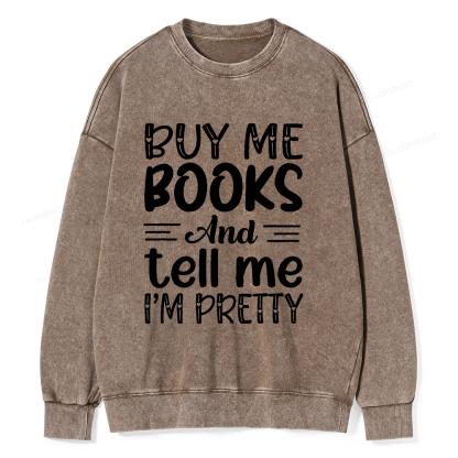 Pagewings Buy Me Books And Tell Me I'm Pretty Unisex Washed Sweatshirt
