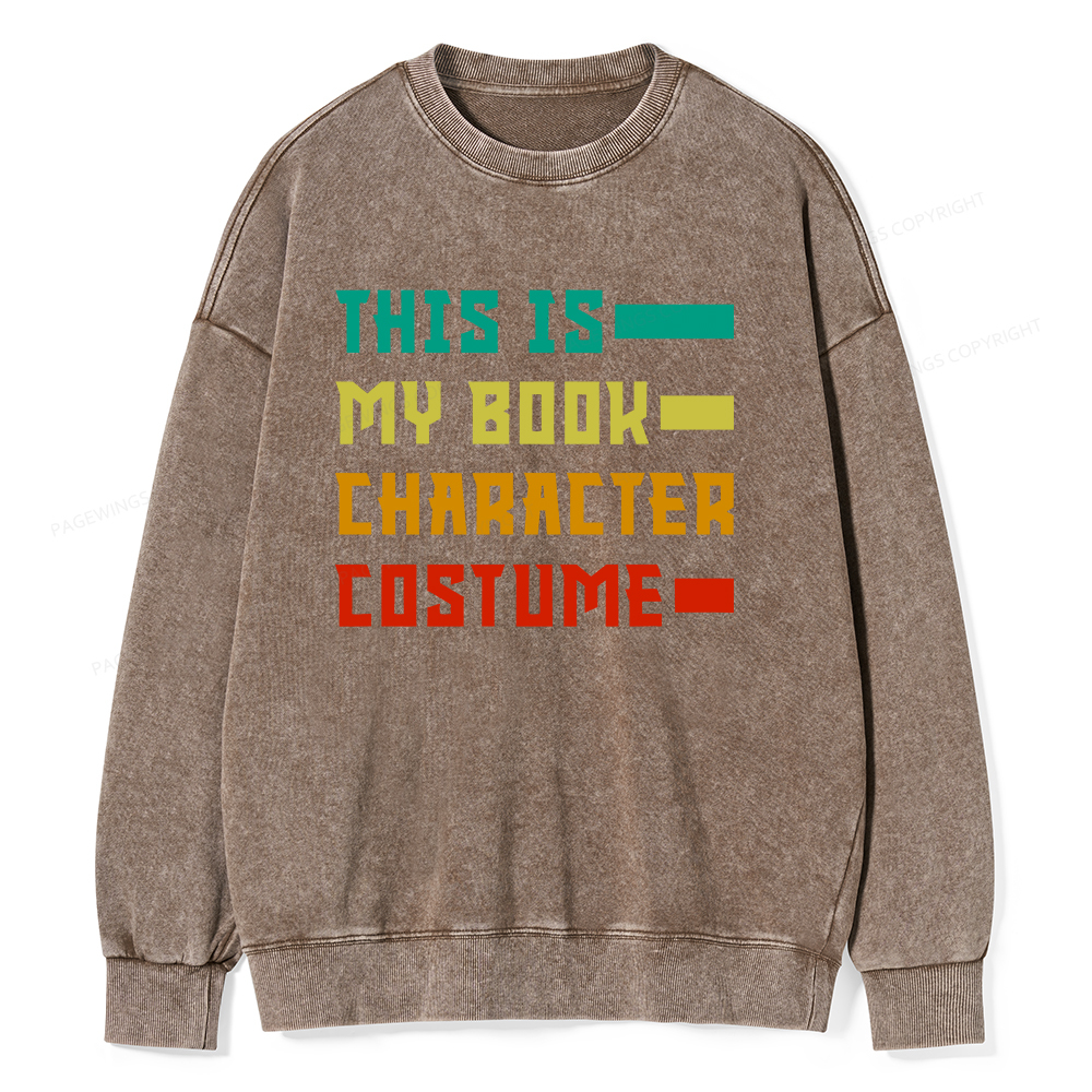 Pagewings This Is My Book Character Costume Unisex Washed Sweatshirt