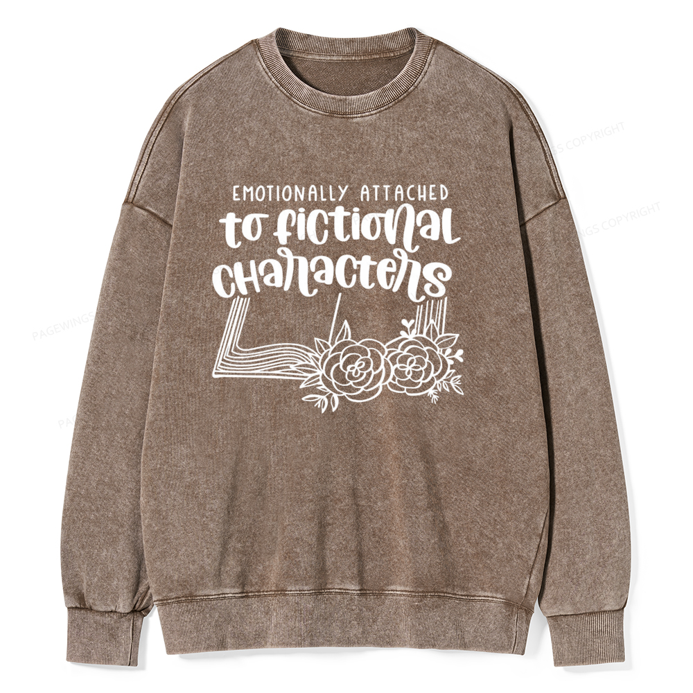 Pagewings Emotionally Attached To Fictional Characters Unisex Washed Sweatshirt