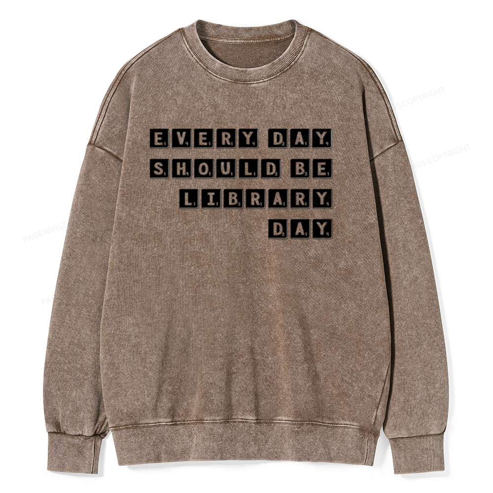 Pagewings Every Day Should be Library Day Unisex Washed Sweatshirt