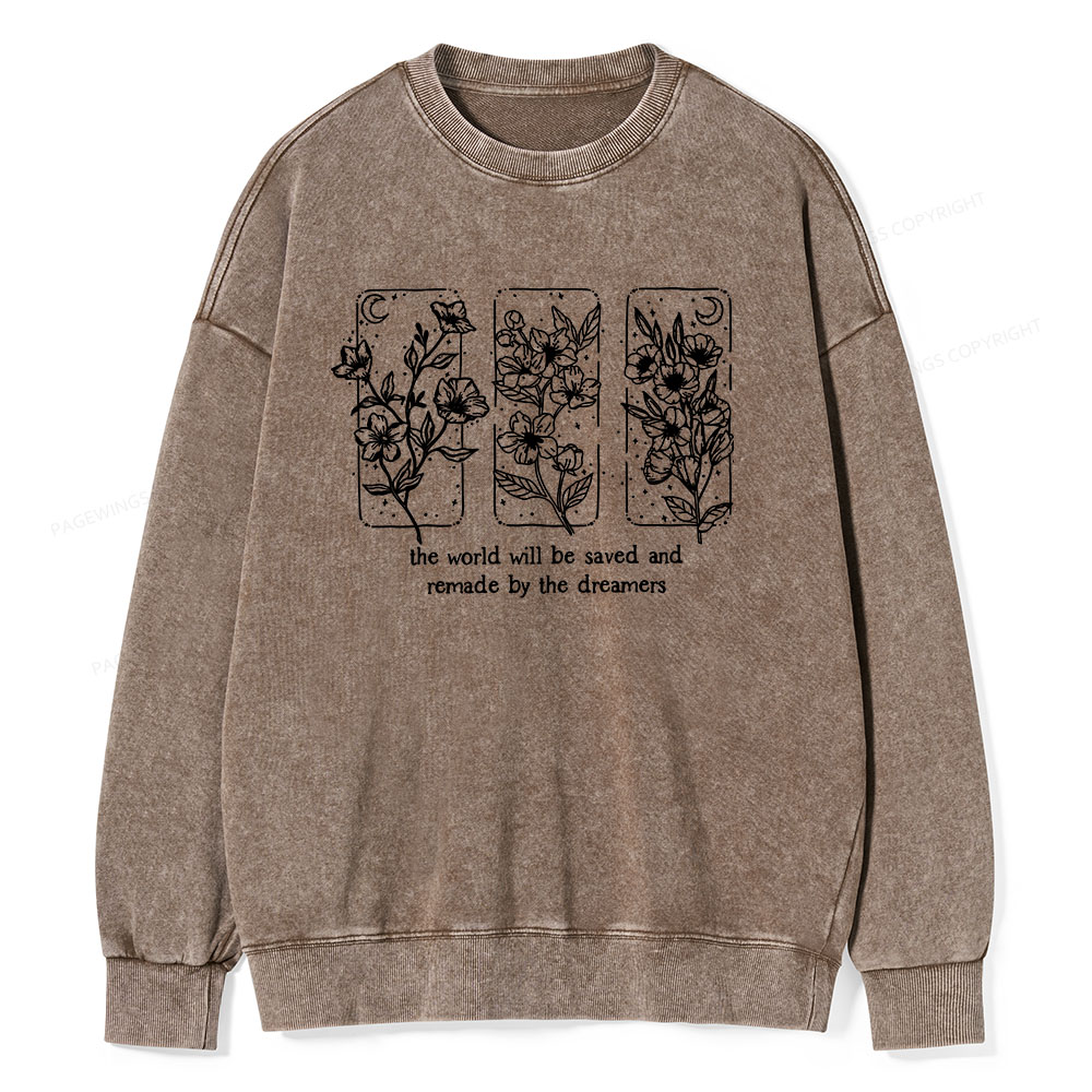 Pagewings The World Will Be Saved And Remade By The Dreamers Unisex Washed Sweatshirt
