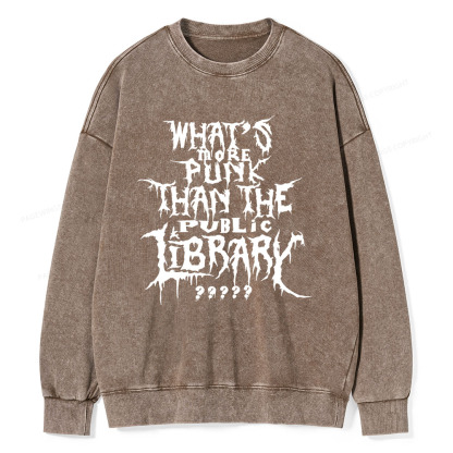 Pagewings What's More Punk Than The Public Library Unisex Washed Sweatshirt