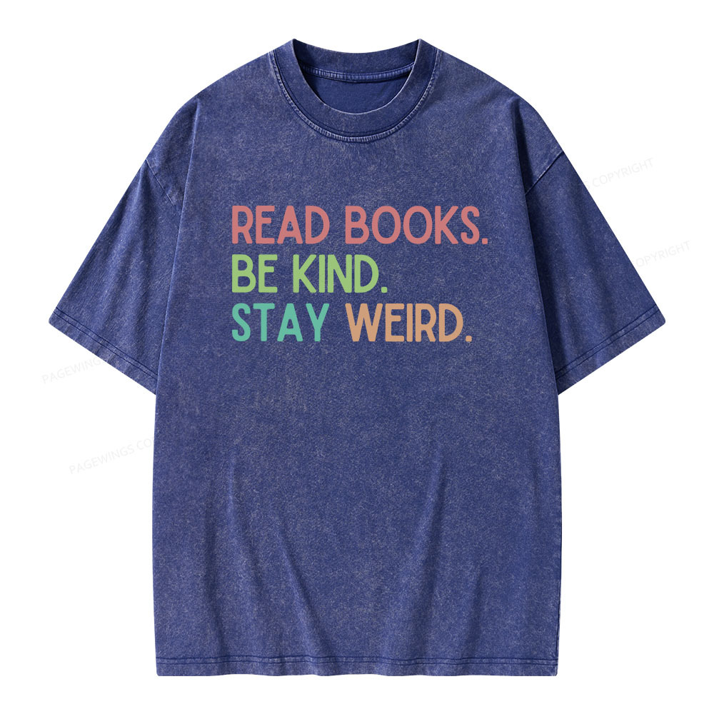 Pagewings Read Books Be Kind Stay Weird Unisex Washed T-shirt