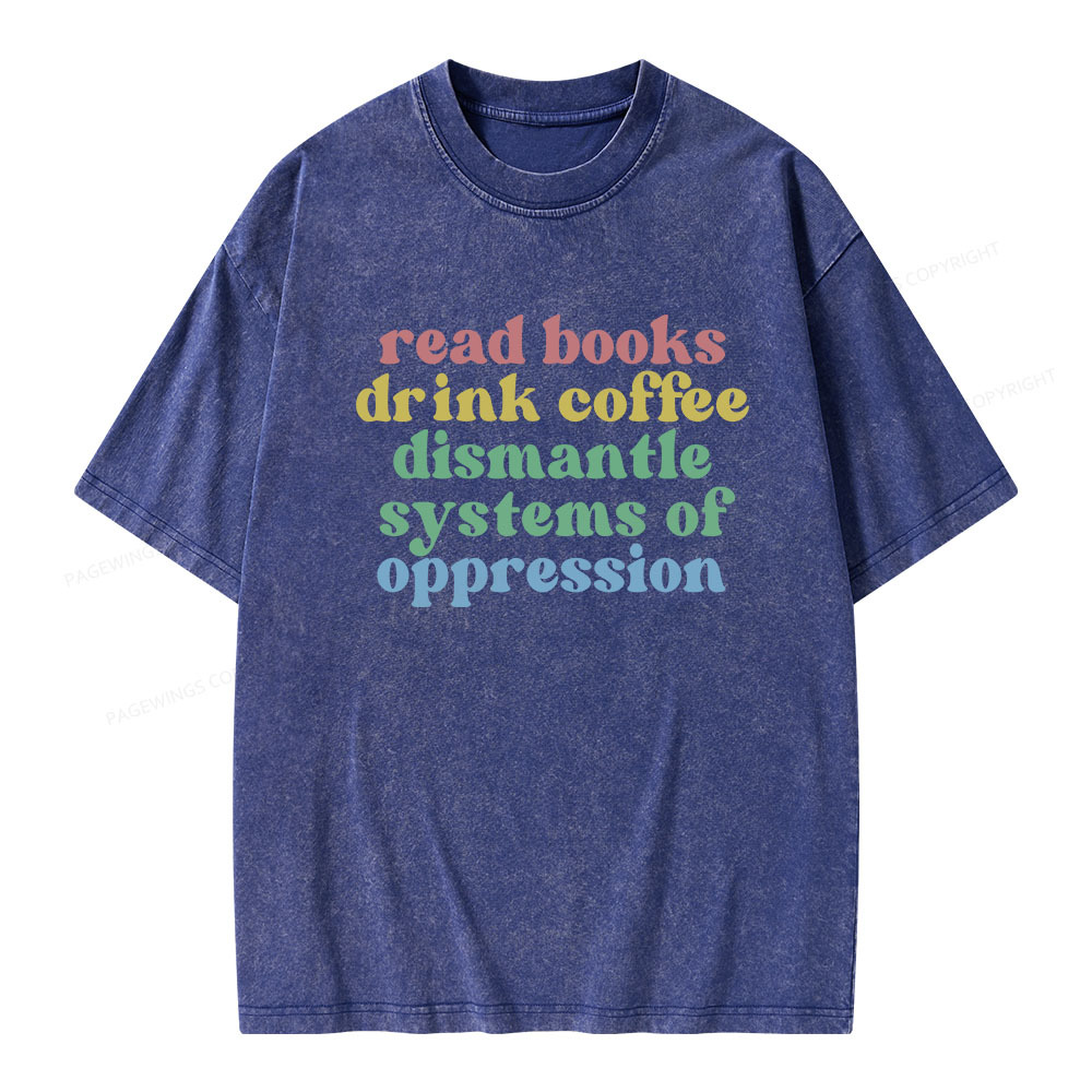 Pagewings Read Coffee Dismantle Oppression Unisex Washed T-shirt