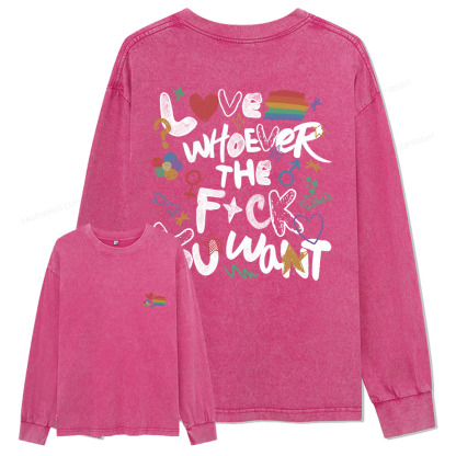 Pagewings Love Whoever The F*ck You Want Unisex Washed Long Sleeve T-shirt