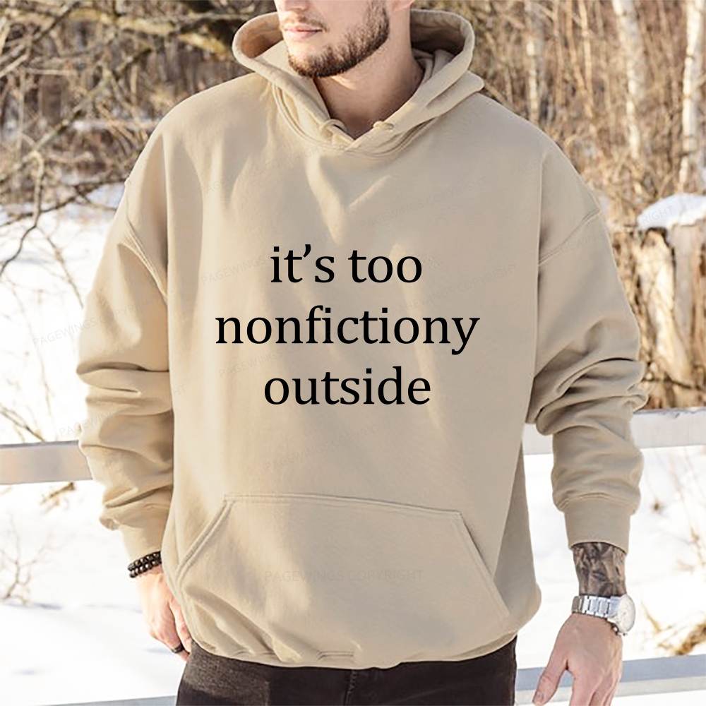 Pagewings It’s Too Nonfictiony Outside Unisex Classic Hoodie
