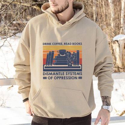 Pagewings Drink Coffee Read Books Dismantle Systems Of Oppression Unisex Classic Hoodie