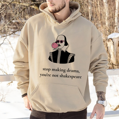 Pagewings Stop Making Drama You're Not Shakespeare Funny Unisex Classic Hoodie