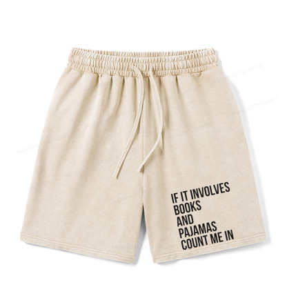 Pagewings If It Involves Books And Pajamas Count Me In Unisex Washed Shorts