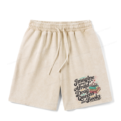 Pagewings Imagine Being Afraid Of Drag Queens And Books Unisex Washed Shorts