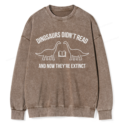 Pagewings Dinosaurs Didn't Read Unisex Washed Sweatshirt
