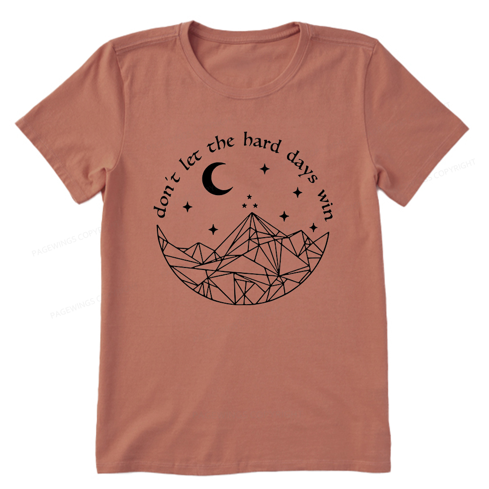 Pagewings Don’t Let the Hard Days Win Unisex Classic T-shirt