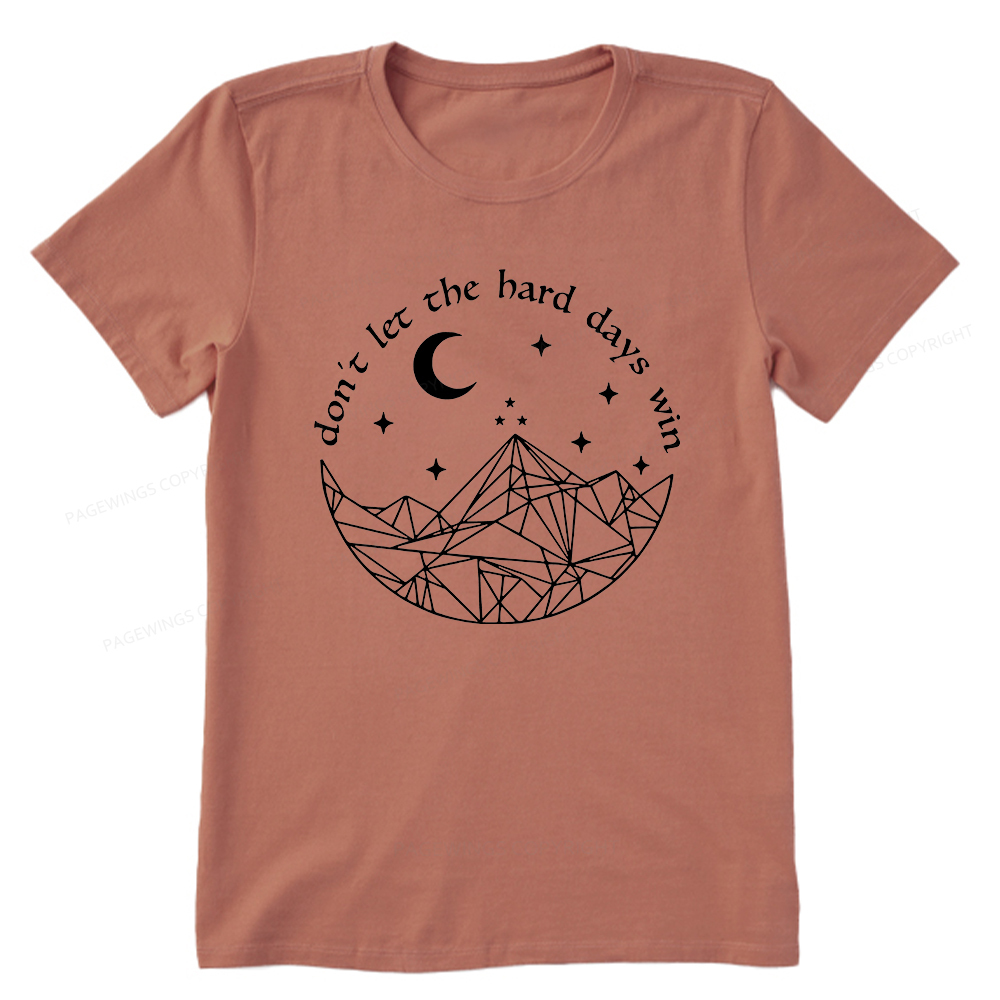 Pagewings Don’t Let the Hard Days Win Unisex Classic T-shirt