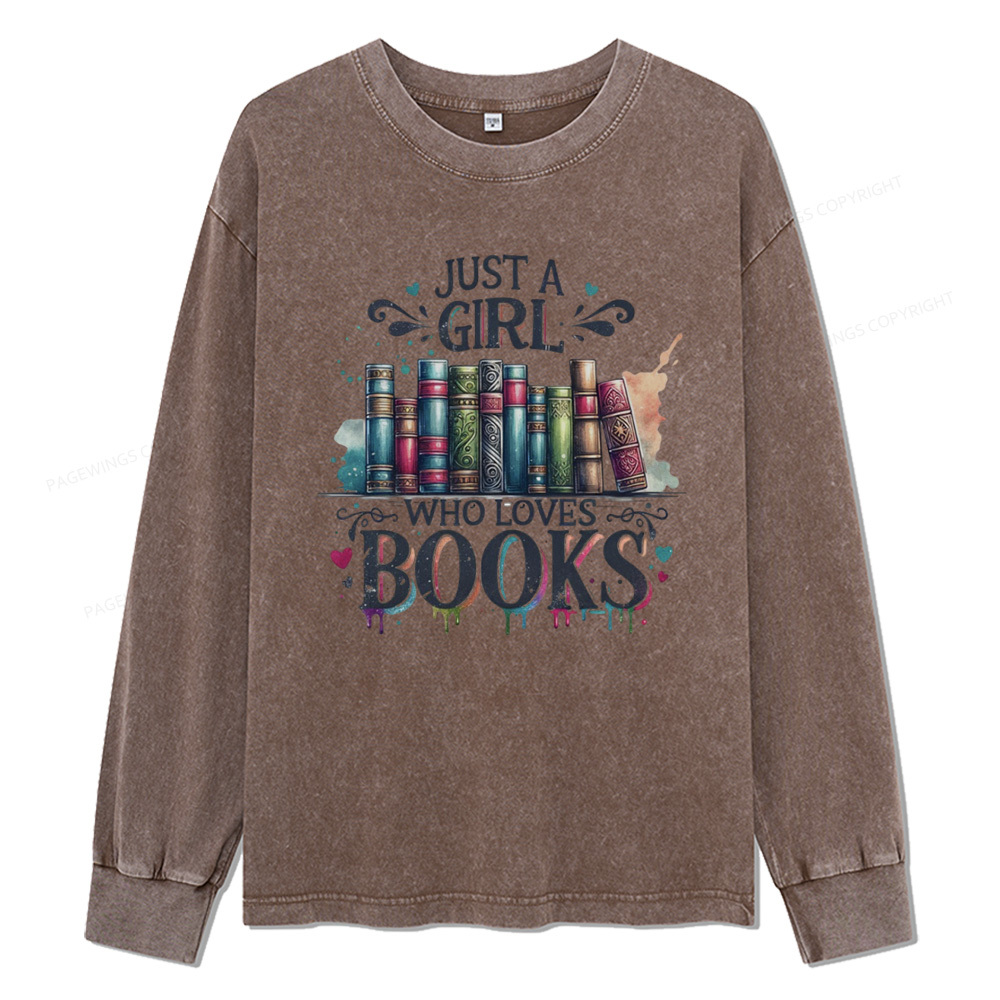 Pagewings Just A Girl Who Loves Books Unisex Washed Long Sleeve T-shirt