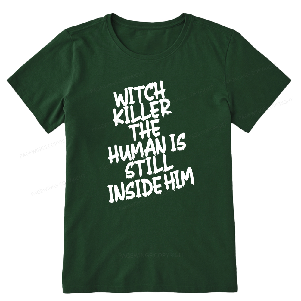 Pagewings Witch Killer The Human Is Still Inside Him Unisex Classic T-shirt