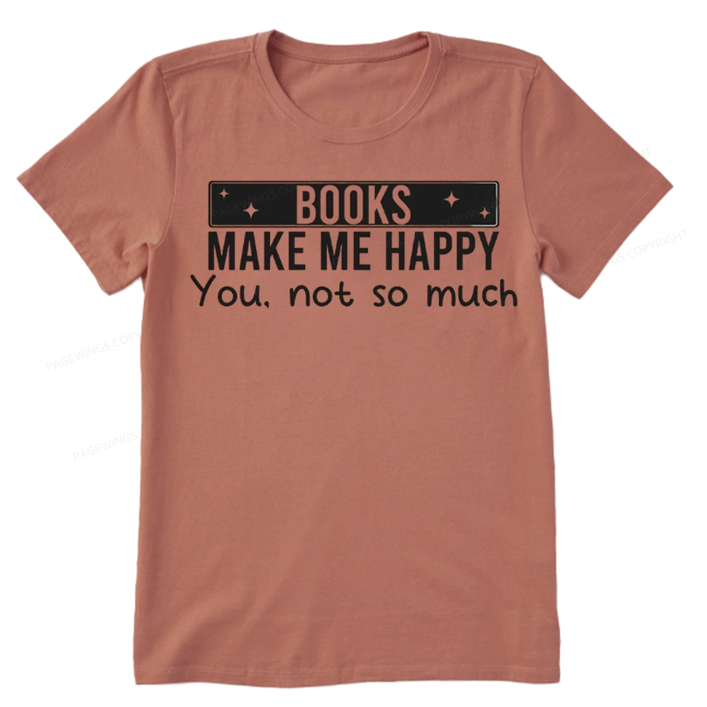 Pagewings Books Make Me Happy You Not So Much Unisex Classic T-shirt