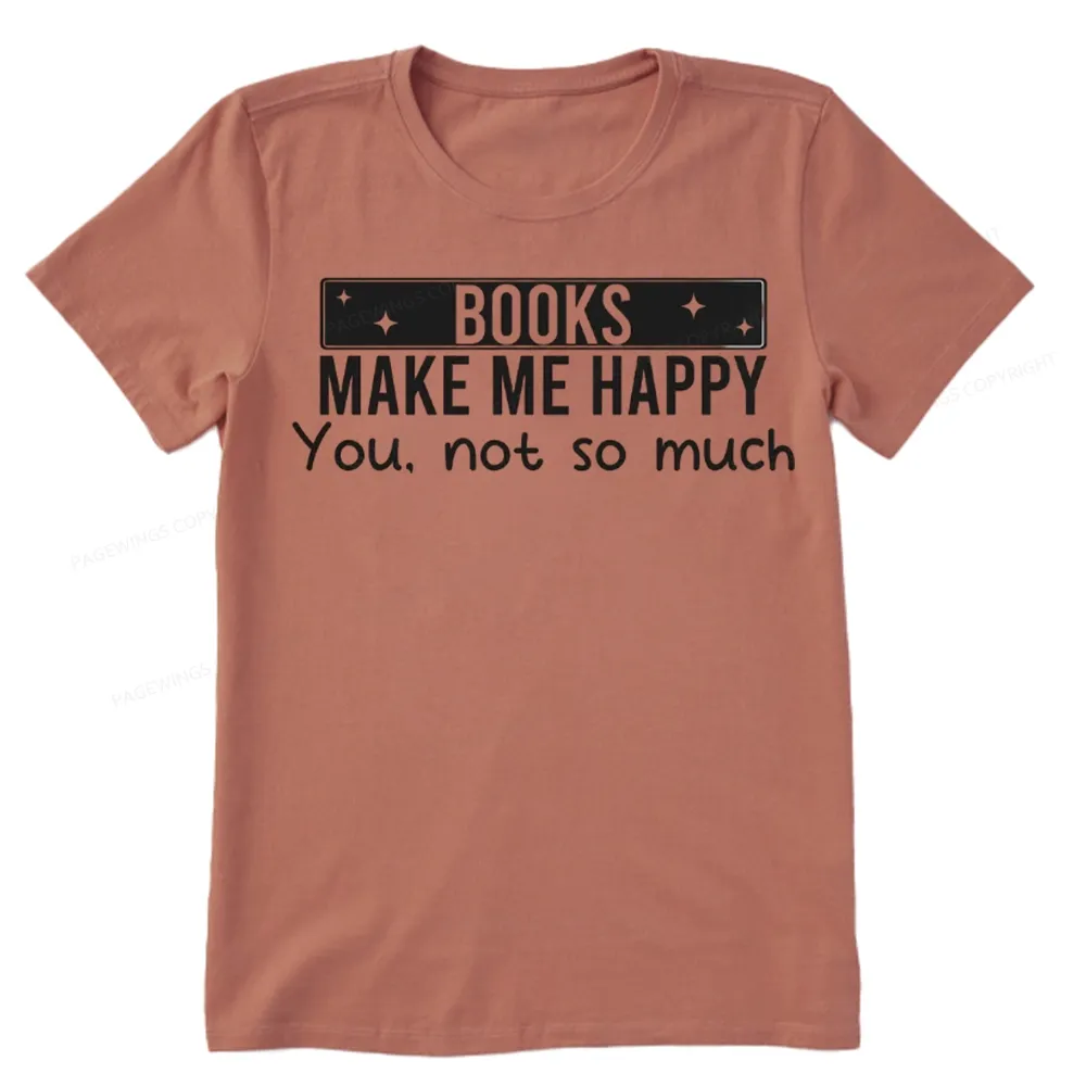 Pagewings Books Make Me Happy You Not So Much Unisex Classic T-shirt