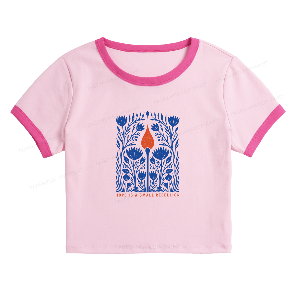Pagewings Hope Is A Small Rebellion Unisex Washed T-shirt Baby Tee Cropped Ringer T-Shirt