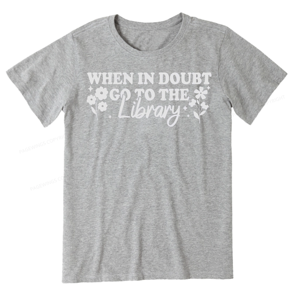 Pagewings When In Doubt Go To The Library Unisex Classic T-shirt