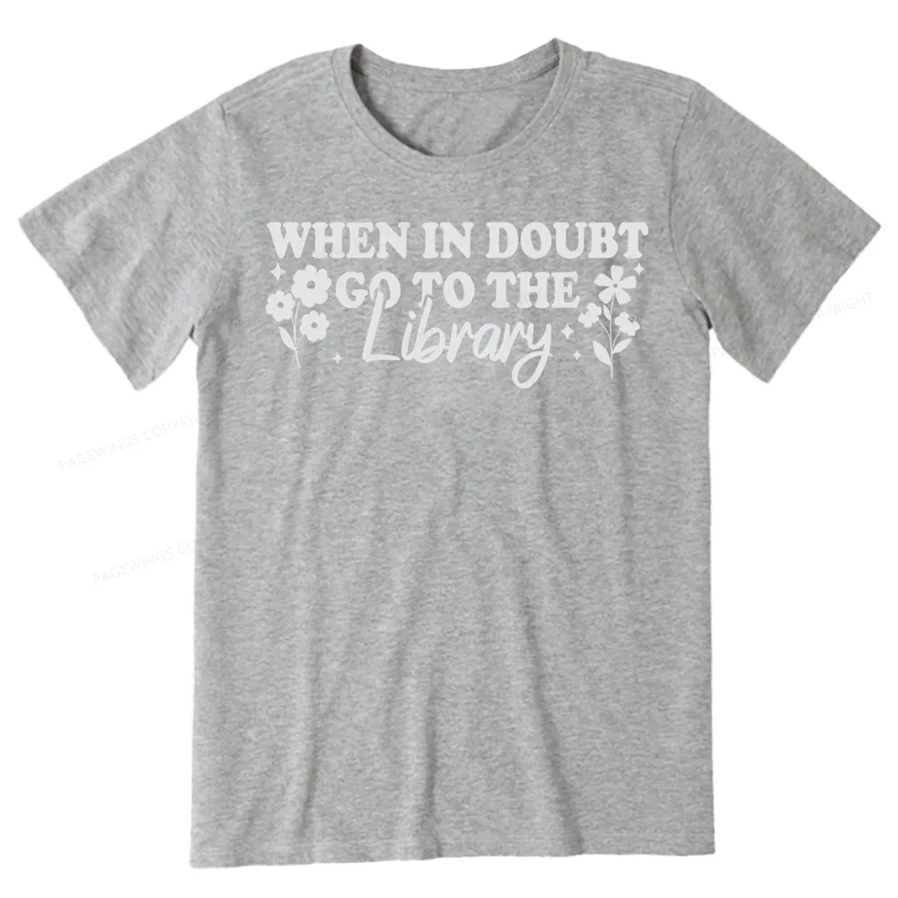 Pagewings When In Doubt Go To The Library Unisex Classic T-shirt