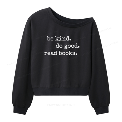 Pagewings Be Kind Do Good Read Books Women Off Shoulder Sweatshirt