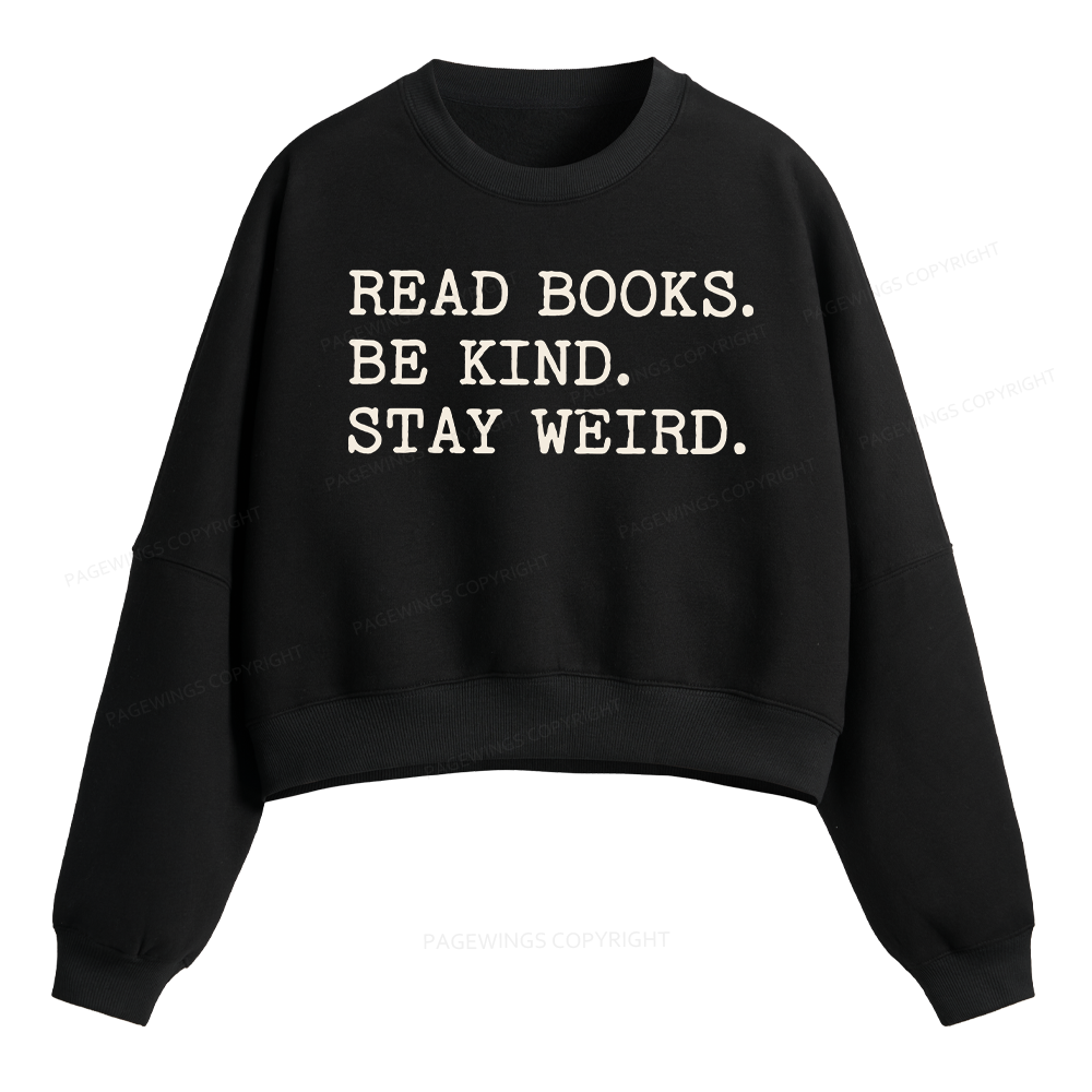 Pagewings Read Books Be Kind Stay Weird Fleece Crop Sweatshirt