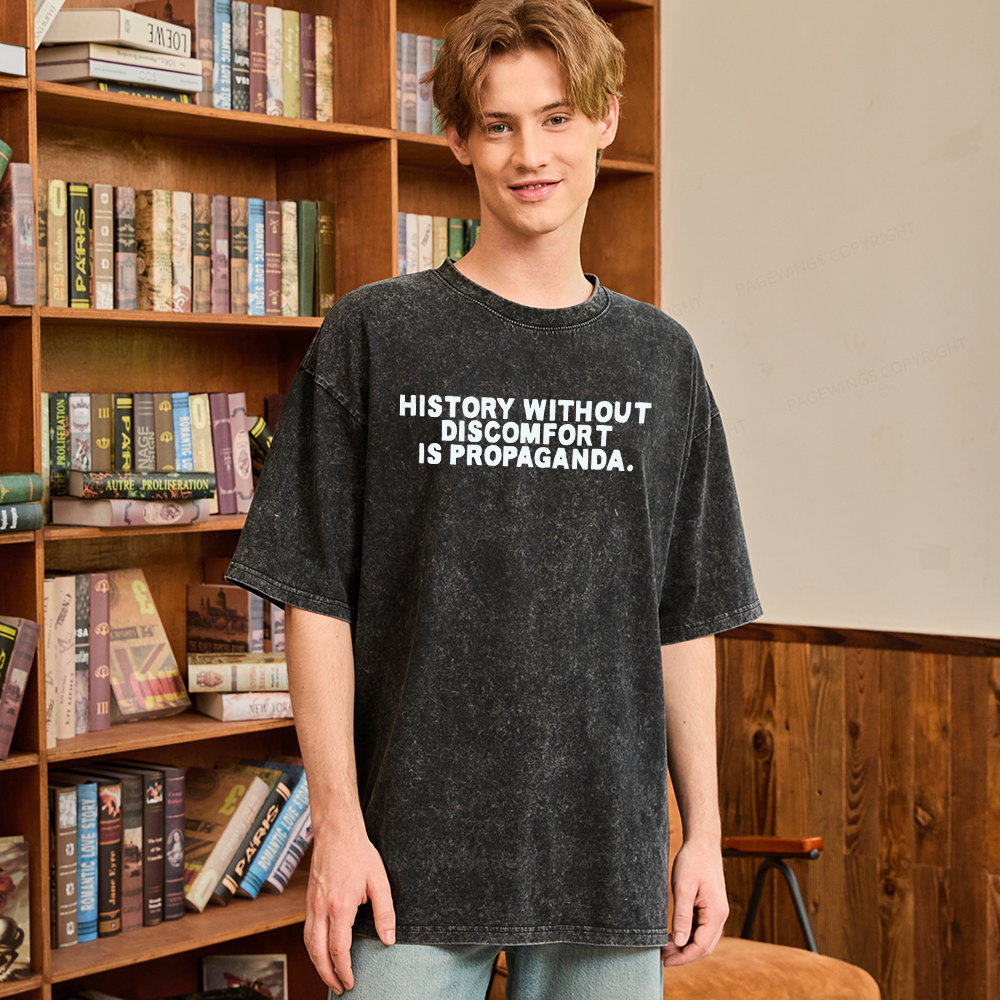 Pagewings History Without Discomfort Is Propaganda Unisex Washed T-shirt