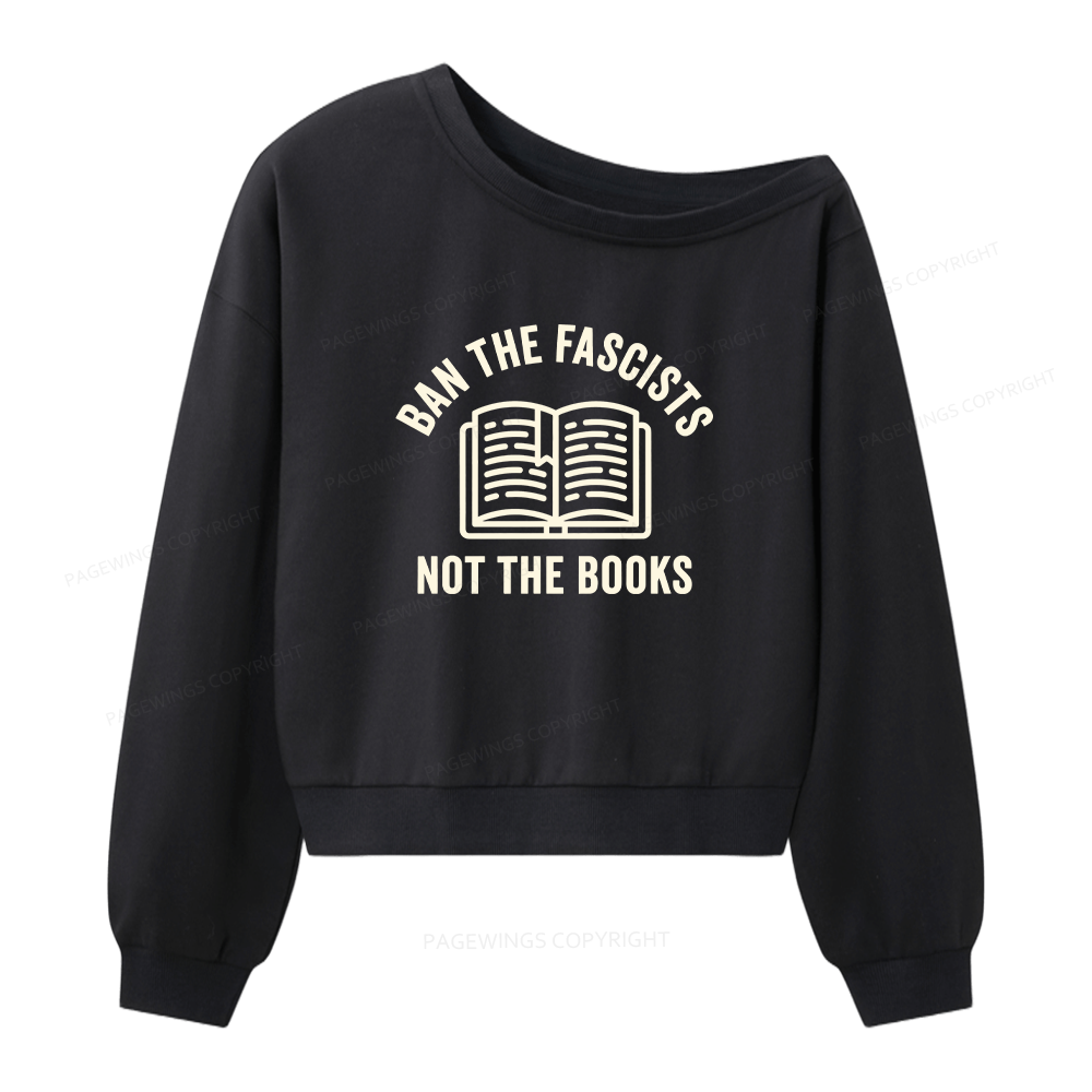 Pagewings Ban Fascists Not Books Women Off Shoulder Sweatshirt