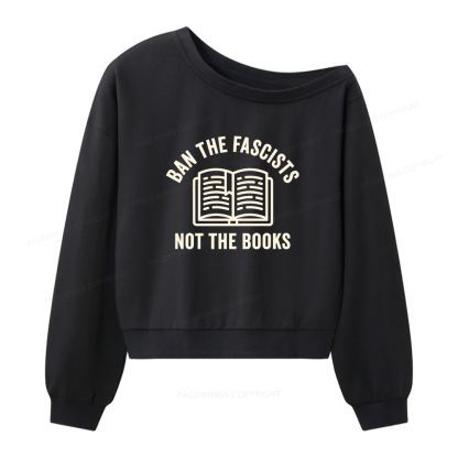 Pagewings Ban Fascists Not Books Women Off Shoulder Sweatshirt