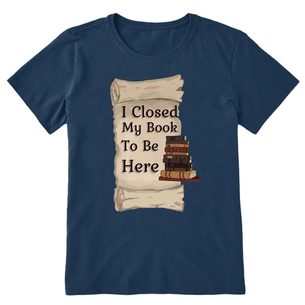 Pagewings I Closed My Book To Be Here Unisex Classic T-shirt