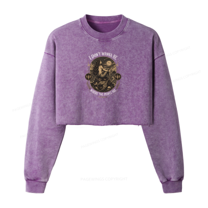 Pagewings I Don't Wanna Be Where The People Are Washed Crop Sweatshirt