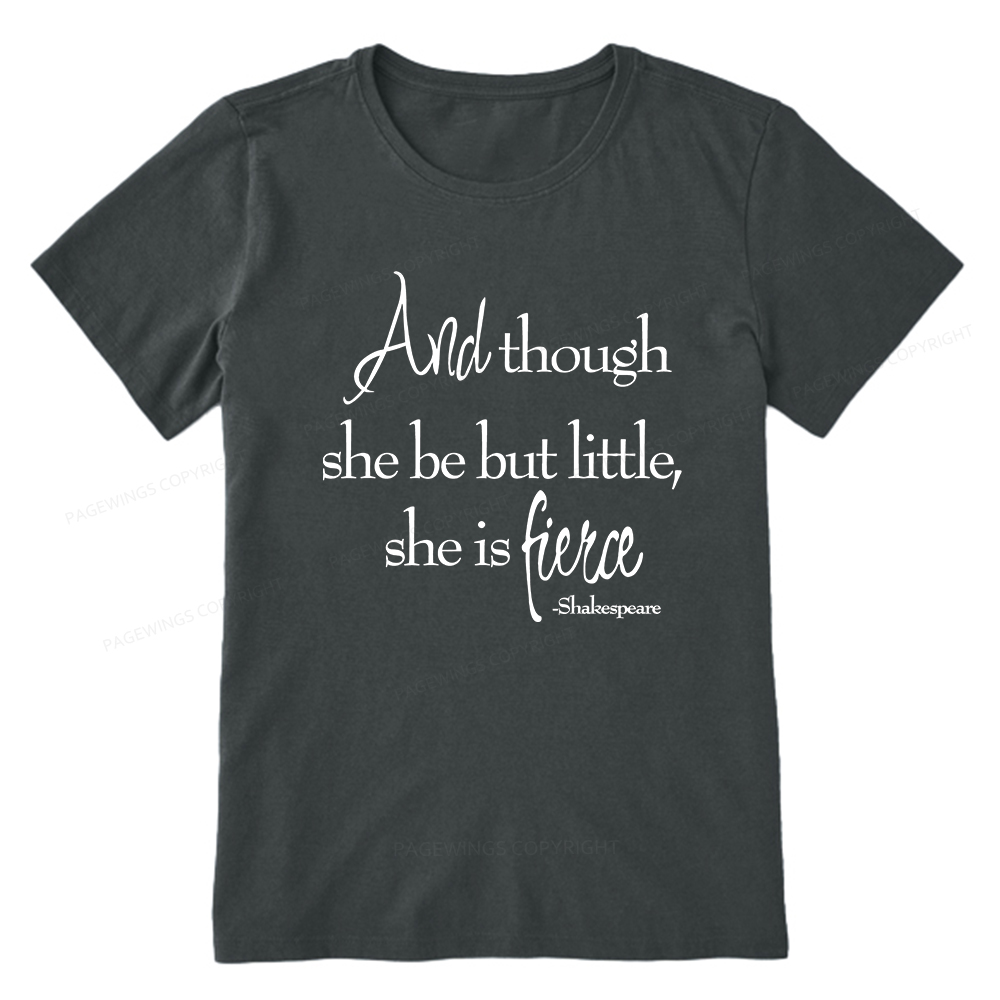 Pagewings And Though She Be But Little She Is Fierce Unisex Classic T-shirt
