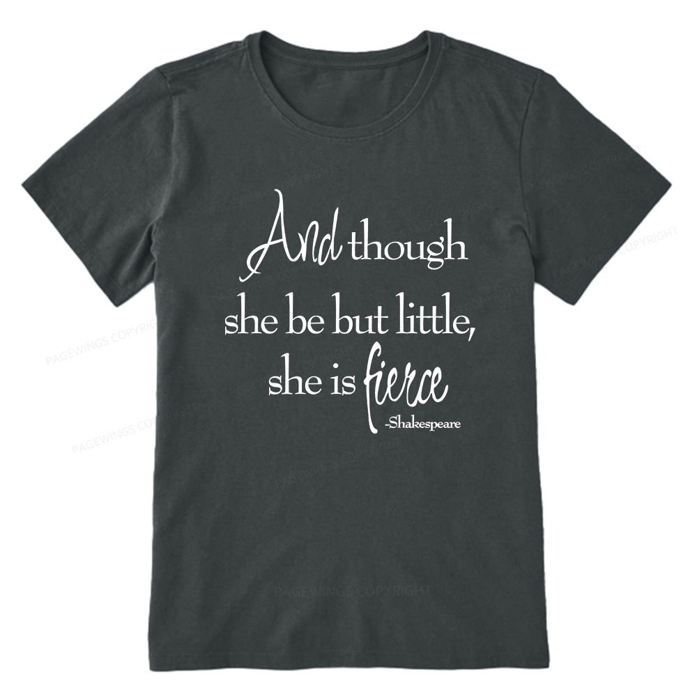 Pagewings And Though She Be But Little She Is Fierce Unisex Classic T-shirt