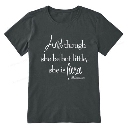 Pagewings And Though She Be But Little She Is Fierce Unisex Classic T-shirt