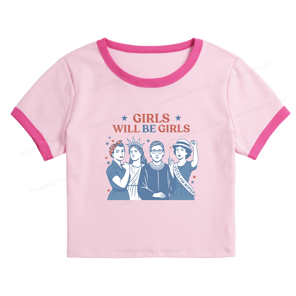 Pagewings Girls Will be Girls Baby Tee Cropped Ringer T-Shirt