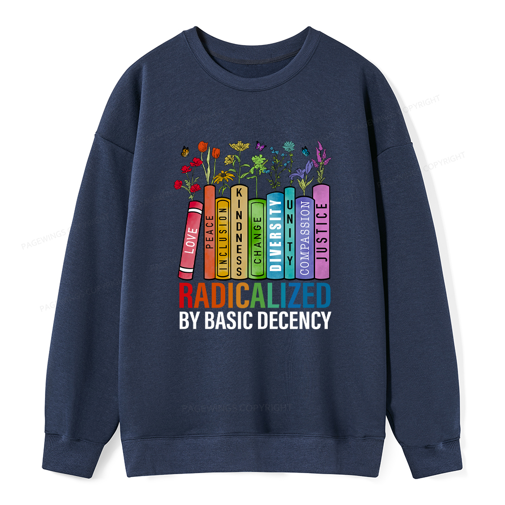Pagewings Radicalized by Basic Decency Unisex Classic Sweatshirt