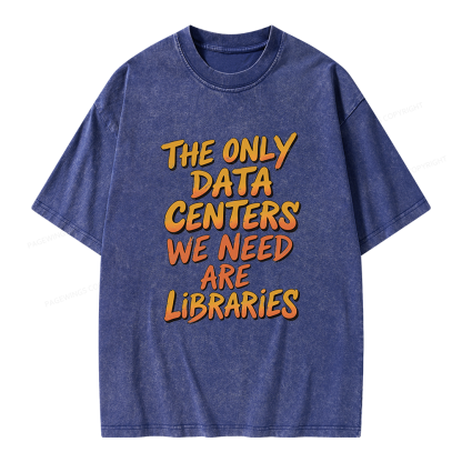 Pagewings The Only Data Centers We Need Are Libraries Unisex Washed T-shirt