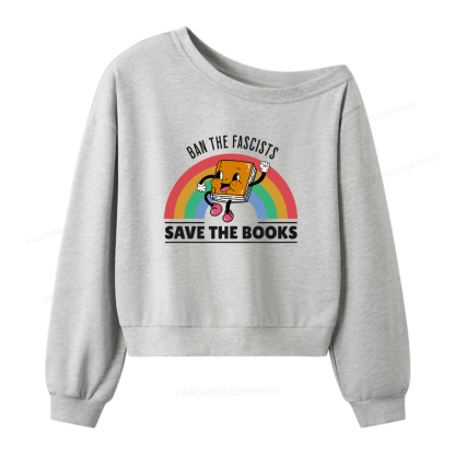 Pagewings Ban The Fascists Save The Books Women Off Shoulder Sweatshirt