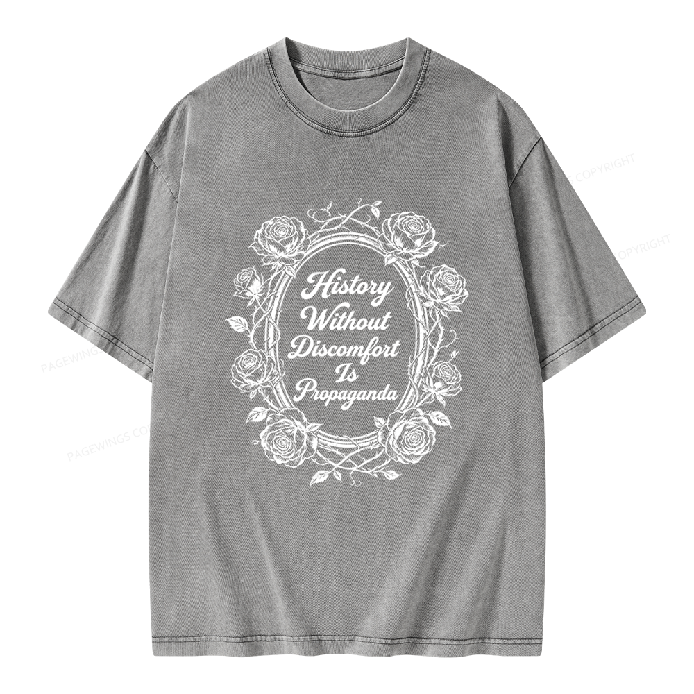 Pagewings History Without Discomfort Is Propaganda Unisex Washed T-shirt