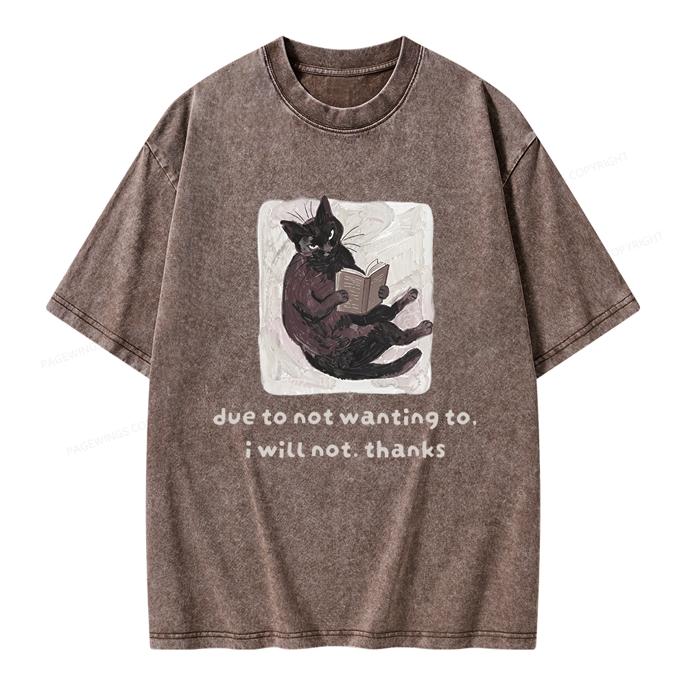 Pagewings Due To Not Wanting To I Will Not Thanks Unisex Washed T-shirt