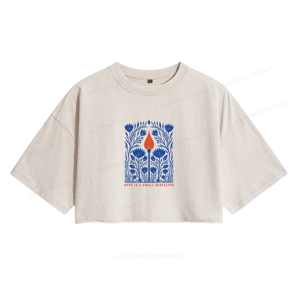 Pagewings Hope Is A Small Rebellion Women's Washed Cropped T-shirt