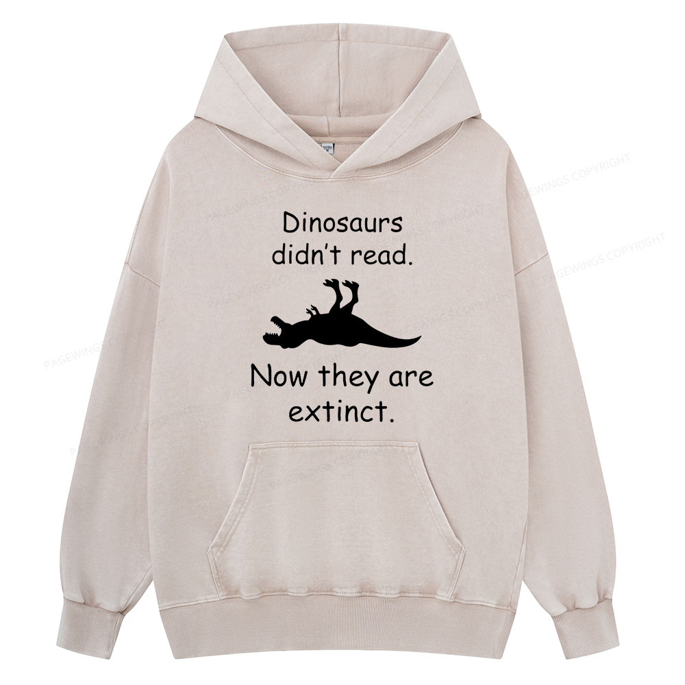 Pagewings Dinosaurs Didn't Read  Unisex Washed Hoodie