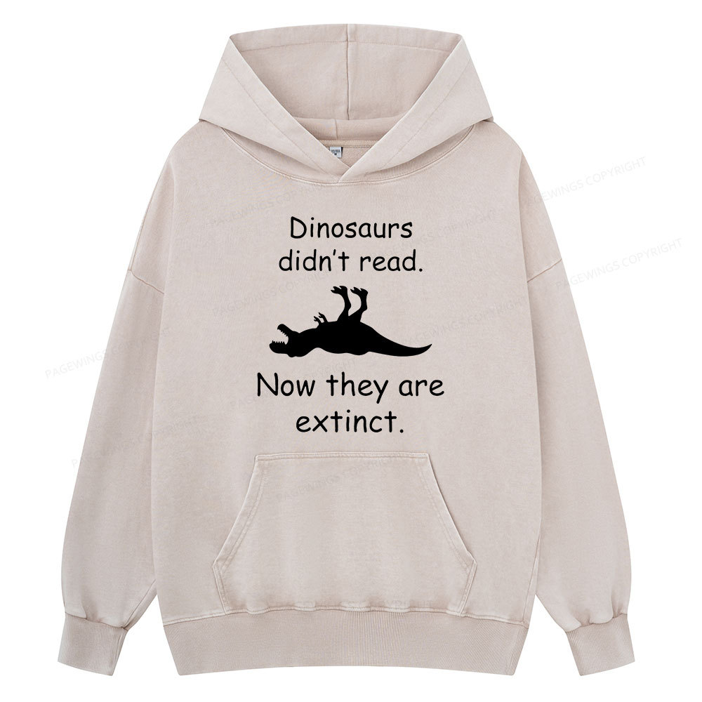 Pagewings Dinosaurs Didn't Read  Unisex Washed Hoodie