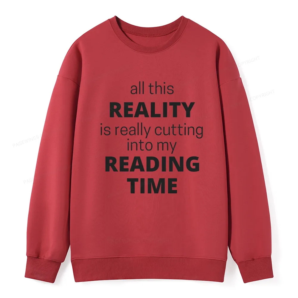 Pagewings All This Reality Is Really Cutting Into My Reading Time Unisex Classic Sweatshirt