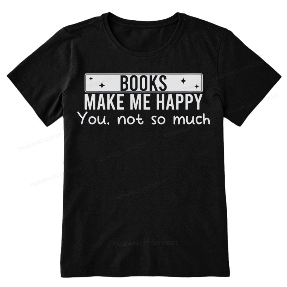 Pagewings Books Make Me Happy You Not So Much Unisex Classic T-shirt